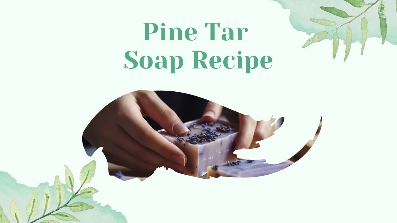 DIY Pine Tar Soap Recipe 